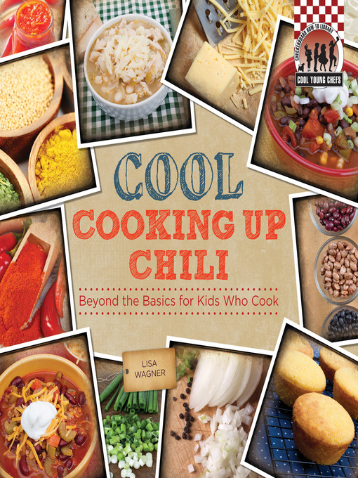 Title details for Cool Cooking Up Chili by Lisa Wagner - Available